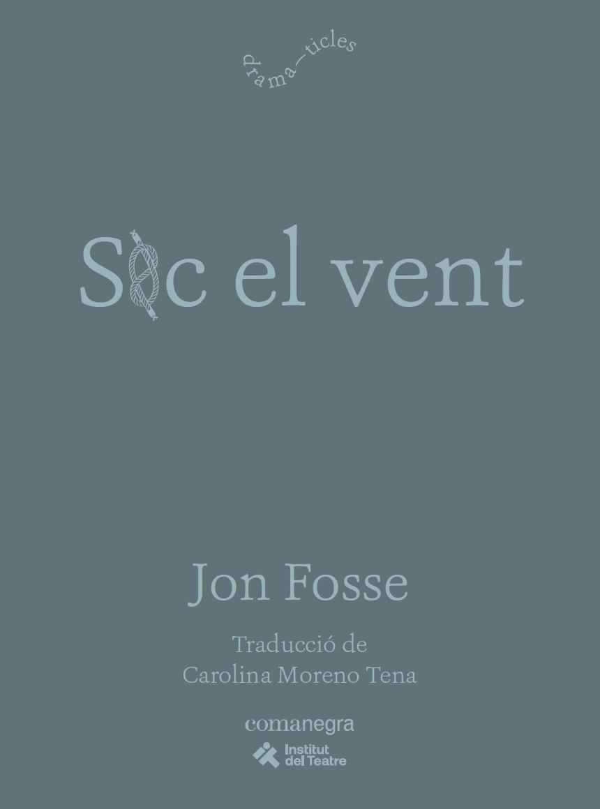 Soc el vent | Fosse, Jon | Cooperativa autogestionària