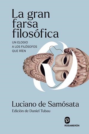 La gran farsa filosófica | De Samósata, Luciano | Cooperativa autogestionària