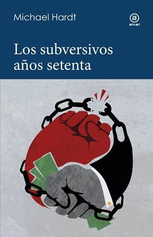 Los subversivos años 70 | Hardt, Michael | Cooperativa autogestionària