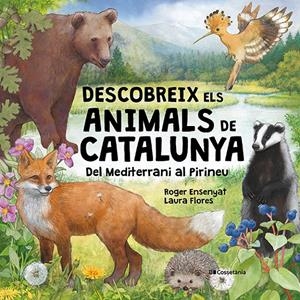 Descobreix els animals de Catalunya | Ensenyat Gomar, Roger; Flores, Laura | Cooperativa autogestionària
