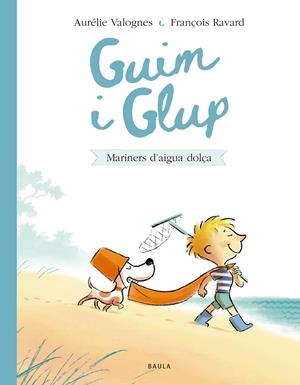 Guim i Glup. Mariners d'aigua dolça | Valognes, Aurélie; François, Ravard | Cooperativa autogestionària
