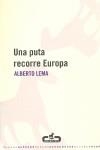 Una puta recorre Europa | LEMA,ALBERTO