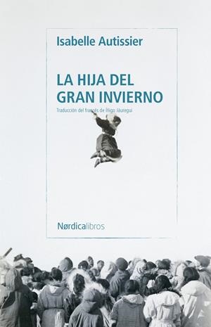 La hija del gran invierno | Autissier, Isabelle | Cooperativa autogestionària