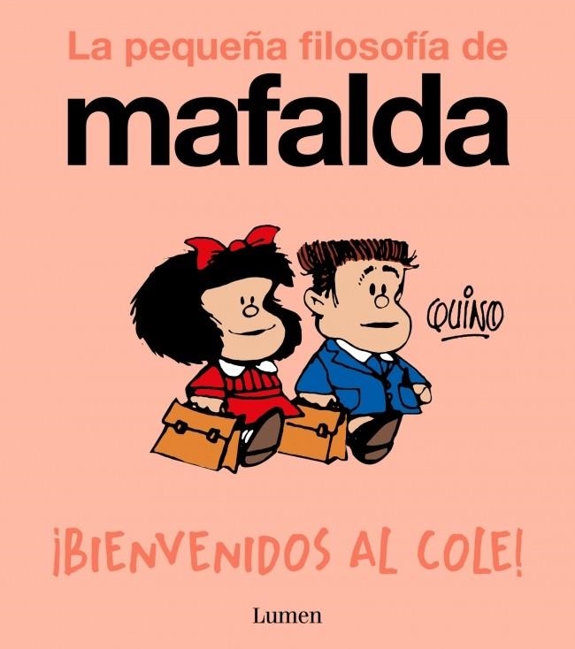 ¡Bienvenidos al cole! (La pequeña filosofía de Mafalda) | Quino | Cooperativa autogestionària
