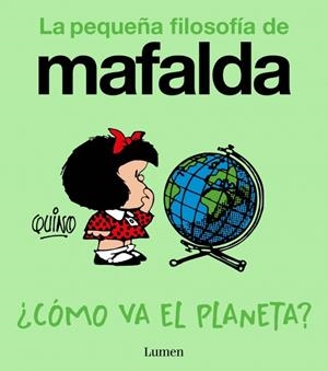 ¿Cómo va el planeta? (La pequeña filosofía de Mafalda) | Quino | Cooperativa autogestionària