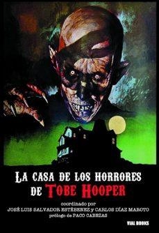La casa de los horrores de Tobe Hooper | Salvador Estébenez, José Luis/Díaz Maroto, Carlos/Pedrero Santos, Juan Andrés/Rodríguez Lazo, Juan P | Cooperativa autogestionària