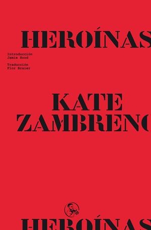 Heroinas | Zambreno, Kate