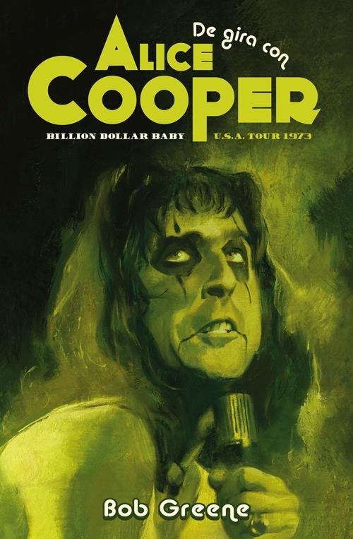 De gira con Alice Cooper | Greene, Bob