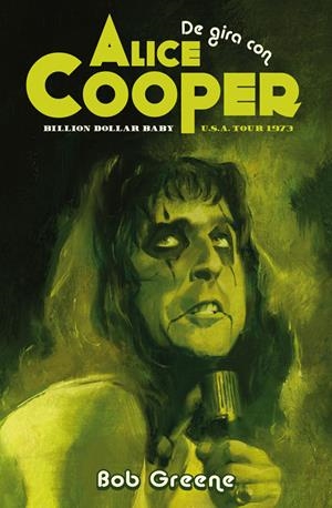 De gira con Alice Cooper | Greene, Bob