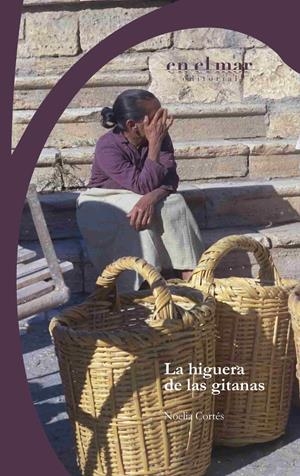 La higuera de las gitanas | Cortés, Noelia | Cooperativa autogestionària