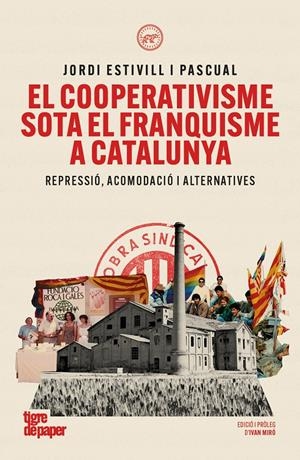 El cooperativisme sota el franquisme a Catalunya | Estivill i Pascual, Jordi | Cooperativa autogestionària