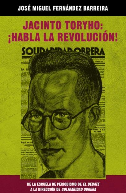 Jacinto Toryho ¡Habla la Revolución! | Fernández Barreira, José Miguel
