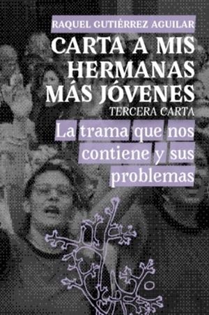 Carta a mis hermanos más jóvenes. tercera carta | Gutierrez Aguilar, Raquel / Aguilar, Raquel Gutiérrez