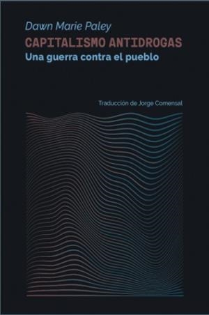 Capitalismo antidrogas | Paley, Dawn Marie | Cooperativa autogestionària