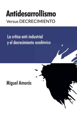 Antidesarrollismo versus decrecimiento | Amorós, Miguel
