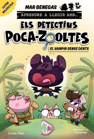 Aprendre a llegir amb Els detectius Poca-zooltes 12. El vampir sense dents | Benegas, Mar | Cooperativa autogestionària