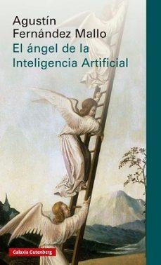El ángel de la Inteligencia Artificial | Fernández Mallo, Agustín | Cooperativa autogestionària