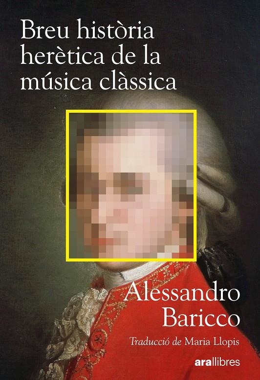 Breu història herètica de la música clàssica | Baricco, Alessandro | Cooperativa autogestionària
