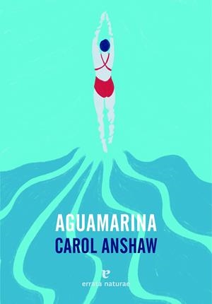 Aguamarina | Anshaw, Carol