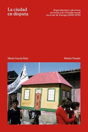 La ciudad en disputa | García Ruiz, María/Puente Rodríguez, Moisés | Cooperativa autogestionària