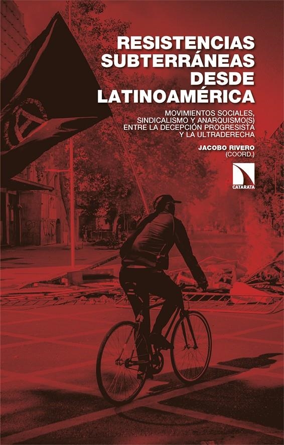 Resistencias subterráneas desde Latinoamérica | Rivero, Jacobo | Cooperativa autogestionària