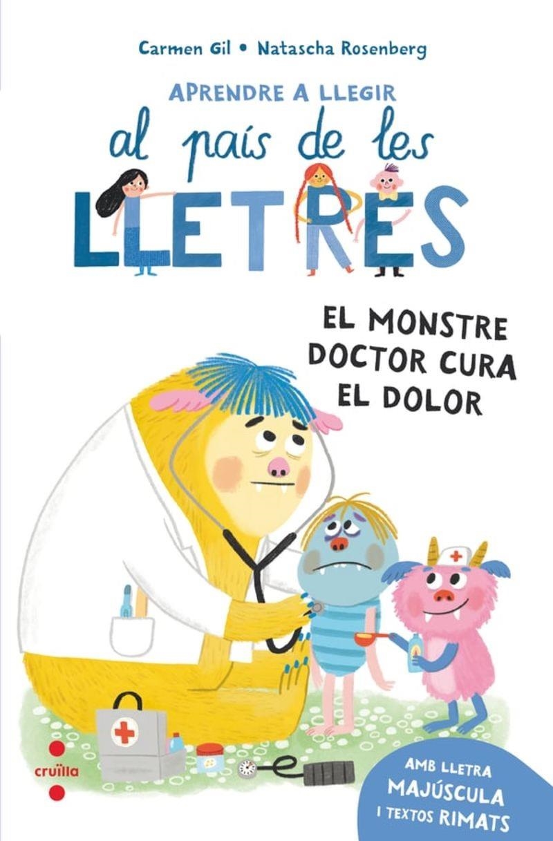 Aprendre a llegir al país de les lletres 12. El monstre doctor cura el dolor | Gil, Carmen