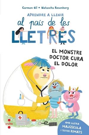 Aprendre a llegir al país de les lletres 12. El monstre doctor cura el dolor | Gil, Carmen