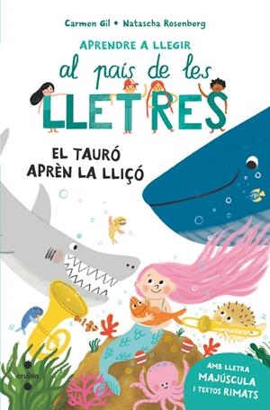 Aprendre a llegir al país de les lletres 11. El tauró aprèn la lliçó | Gil, Carmen
