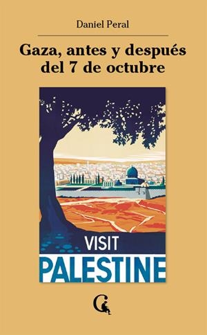 Gaza, antes y después del 7 de octubre | Peral, Daniel | Cooperativa autogestionària