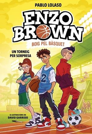 Enzo Brown: Boig pel bàsquet 3 - Un torneig per sorpresa | Lolaso, Pablo; Garrido, David | Cooperativa autogestionària