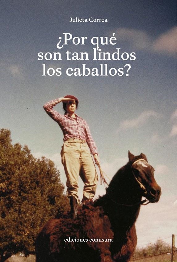 ¿Por qué son tan lindos los caballos? | Correa, Julieta | Cooperativa autogestionària