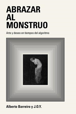 Abrazar al monstruo | Barreiro, Alberto