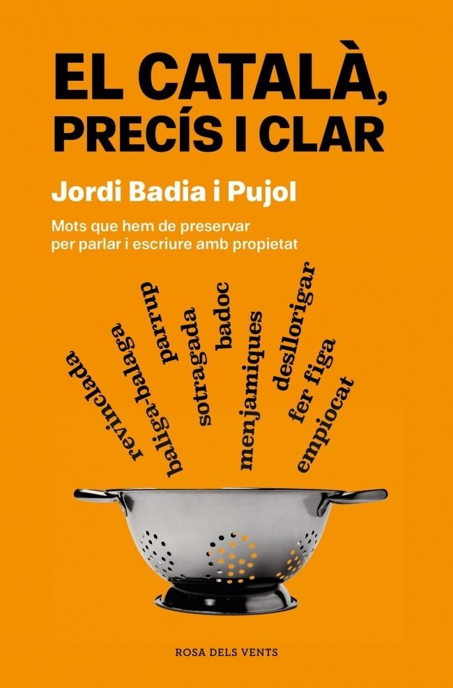 El català, precís i clar | Badia i Pujol, Jordi | Cooperativa autogestionària