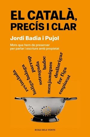 El català, precís i clar | Badia i Pujol, Jordi | Cooperativa autogestionària