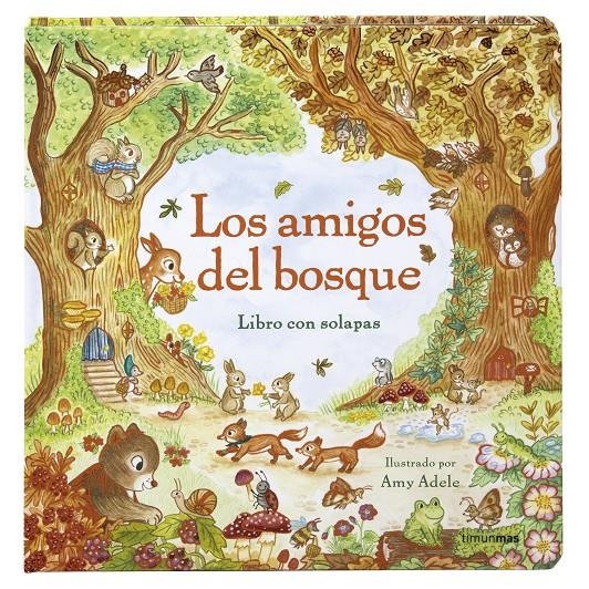 Los amigos del bosque. Libro con solapas | Adele, Amy