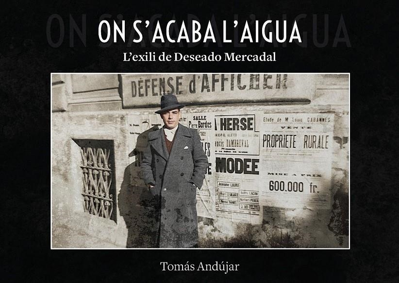 On acaba l'aigua. L'exili de Deseado Mercadal | Andújar, Tomás