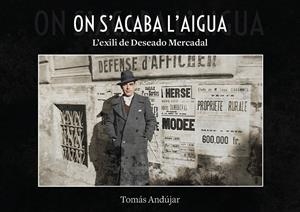 On acaba l'aigua. L'exili de Deseado Mercadal | Andújar, Tomás