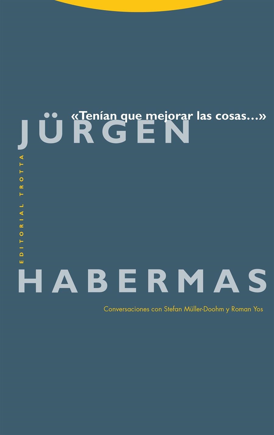 «Tenían que mejorar las cosas...» | Habermas, Jürgen
