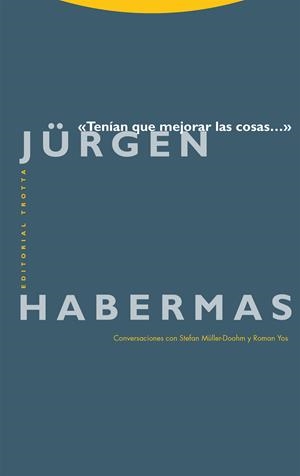 «Tenían que mejorar las cosas...» | Habermas, Jürgen