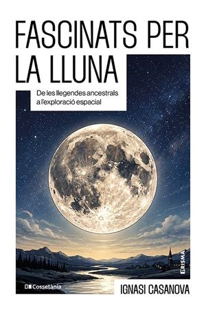Fascinats per la lluna | Casanova, Ignasi | Cooperativa autogestionària