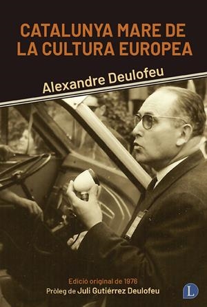 Catalunya mare de la cultura europea | Deulofeu, Alexandre | Cooperativa autogestionària
