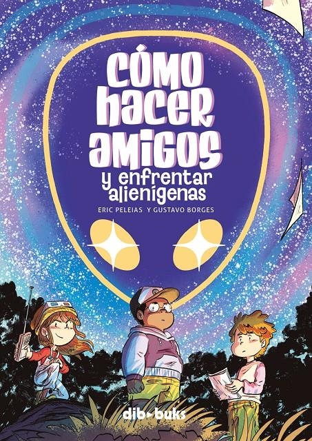 Cómo hacer amigos y enfrentar alienígenas | Borges, Gustavo/Peleias, Eric | Cooperativa autogestionària
