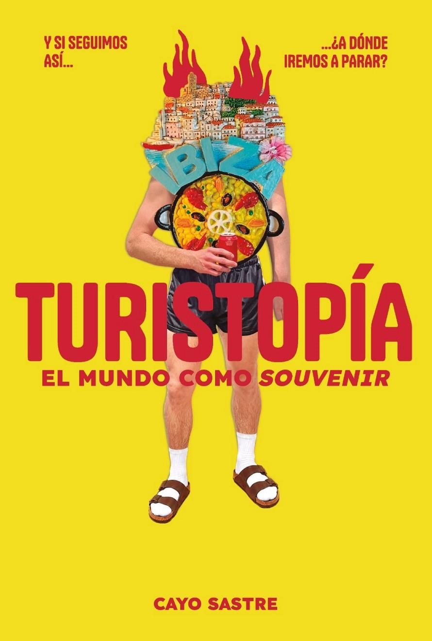 Turistopía: El mundo como «souvenir» | Sastre, Cayo | Cooperativa autogestionària