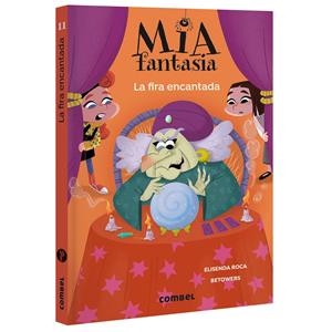 Mia Fantasia 11. La fira encantada | Roca, Elisenda | Cooperativa autogestionària