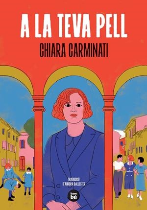 A la teva pell | Carminati, Chiara | Cooperativa autogestionària