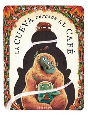 La cueva cercana al café | Please, Mikey