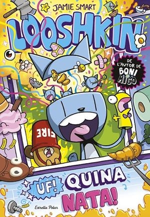 Looshkin 2. Uf! Quina nata! | Smart, Jamie | Cooperativa autogestionària