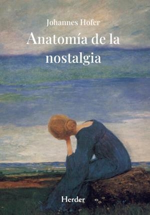 Anatomía de la nostalgia | Hofer, Johannes | Cooperativa autogestionària
