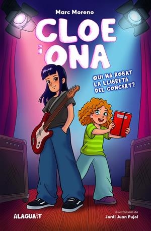 Cloe i Ona 1. Qui ha robat la llibreta del concert? | Moreno Martínez, Marc; Juan Pujol, Jordi