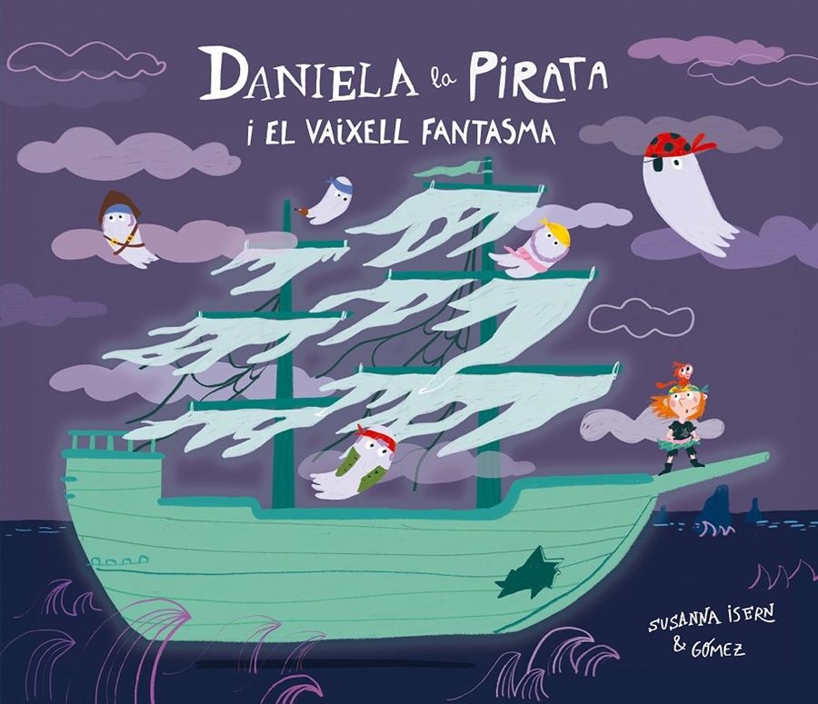 Daniela la Pirata i el vaixell fantasma | Isern, Susanna; Gómez | Cooperativa autogestionària